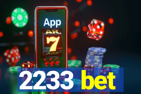 2233 bet